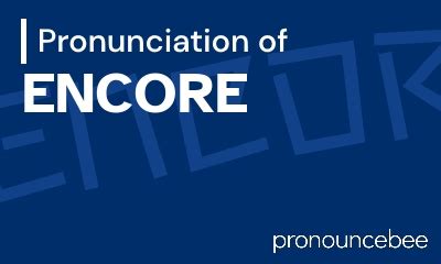 encore übersetzung|how to pronounce encore.